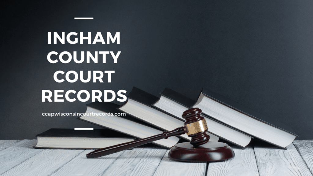 Ingham County Court Records CCAP Wisconsin Court Records