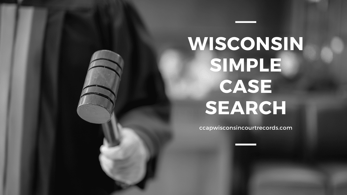 Wisconsin Simple Case Search CCAP Wisconsin Court Records